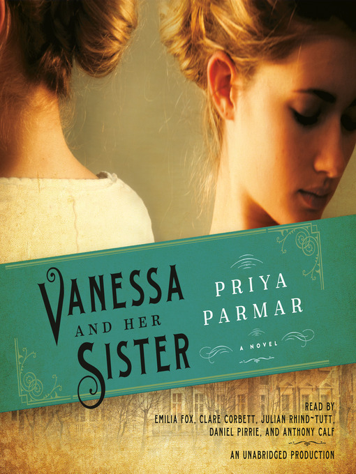 Title details for Vanessa and Her Sister by Priya Parmar - Available